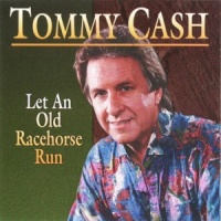 Tommy Cash - Let An Old Racehorse Run